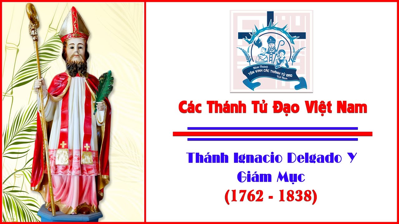 Ngày 12/07: Hạnh Thánh Ignacio Delgado - Y