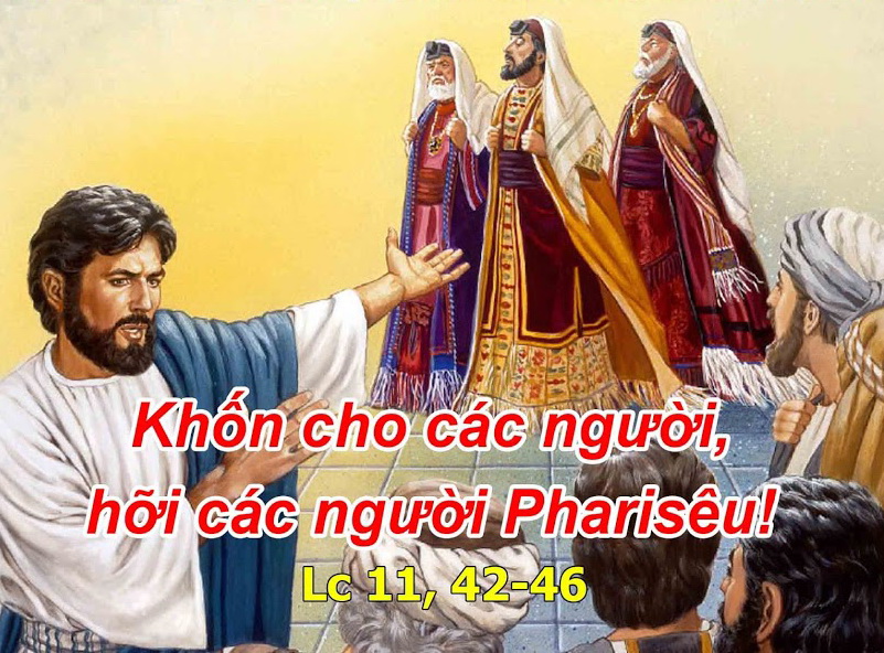 Lời Chúa Ngày 12/10/2022: Thứ Tư tuần 28 Thường niên năm II - Sống điều mình rao giảng (Lc 11,42-46)