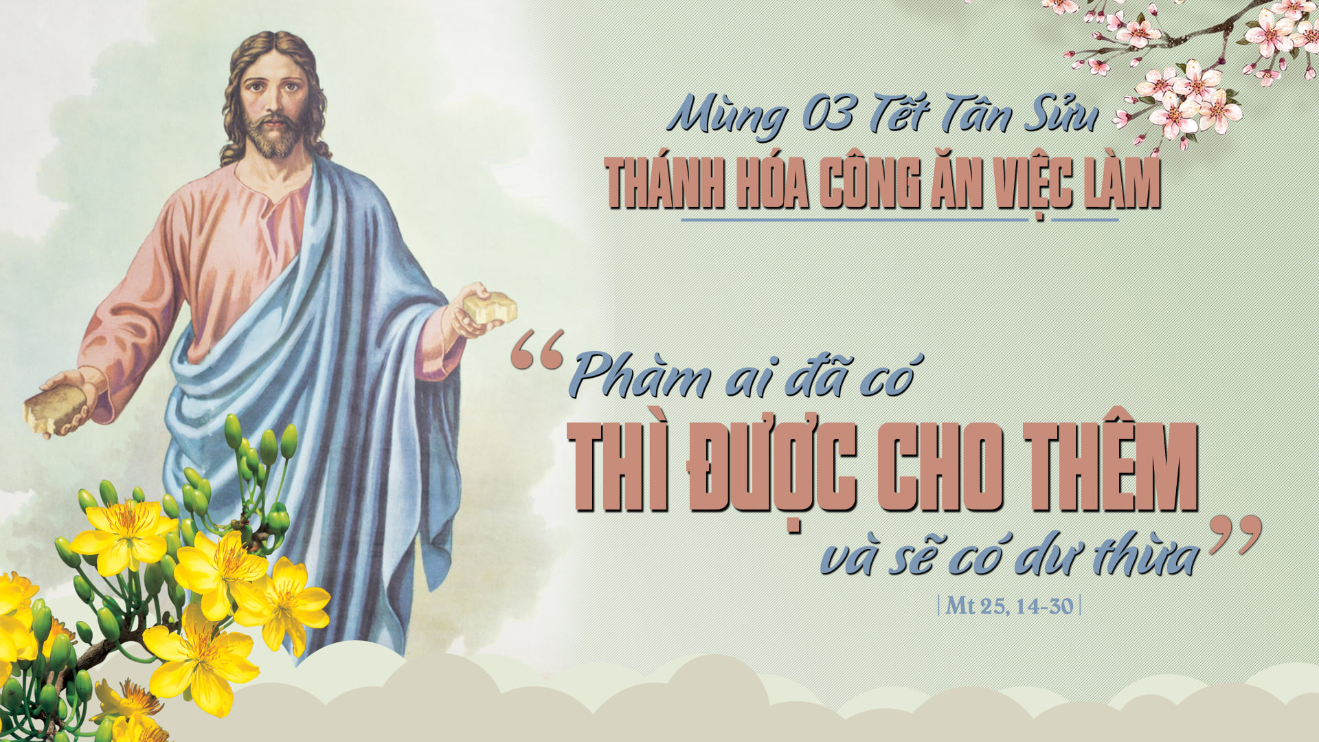 Lời Chúa Ngày 03/02/2022: Mùng 3 Tết: Thánh hóa việc làm (Mt 25,14-30)