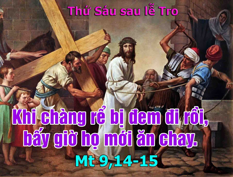 Lời Chúa Ngày 04/03/2022: Thứ Sáu sau Lễ Tro (Mt 9,14-15)