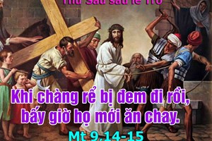 Lời Chúa Ngày 04/03/2022: Thứ Sáu sau Lễ Tro (Mt 9,14-15)