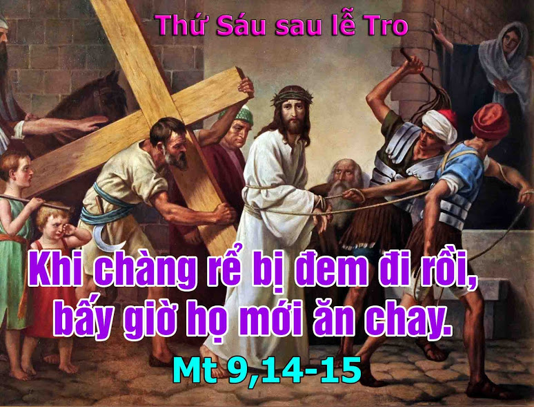 Lời Chúa Ngày 24/02/2023: Thứ Sáu sau Lễ Tro (Mt 9,14-15)