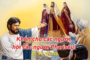 Lời Chúa Ngày 14/10/2026: Thứ Tư tuần 28 Thường niên năm II - Sống điều mình rao giảng (Lc 11,42-46)