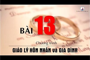 Bài 13: Gia đình là Hội Thánh tại gia